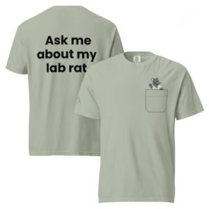 “Ask Me About My Lab Rat” Heavyweight Comfort Colors Tee